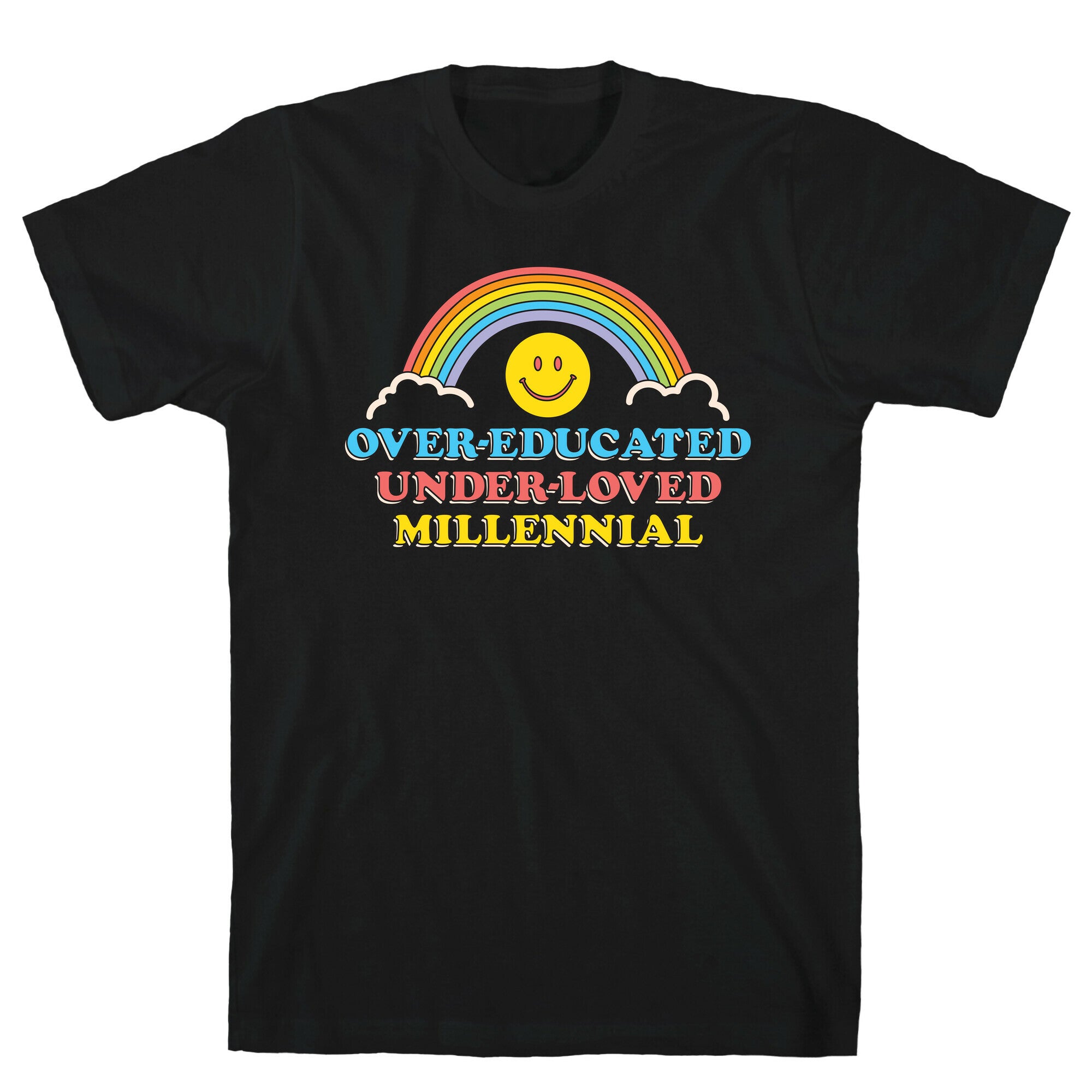 Over-educated Under-loved Millennial T-Shirt